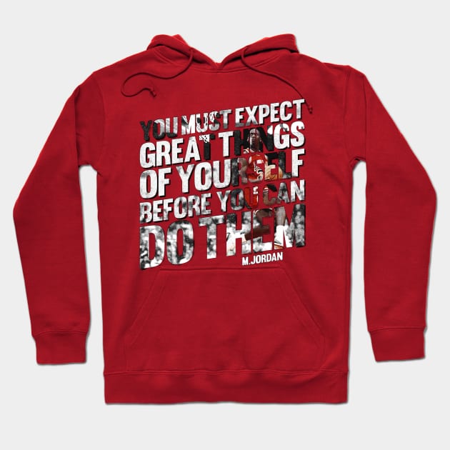 Expect Great Things by Jordan Hoodie by Aefe